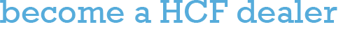 become a HCF dealer
